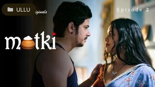 Priya Gamre Matki Web Series Romance Video 2 Ullu Series