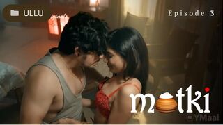 Priya Gamre Matki Web Series Romance Video 3 Ullu Series