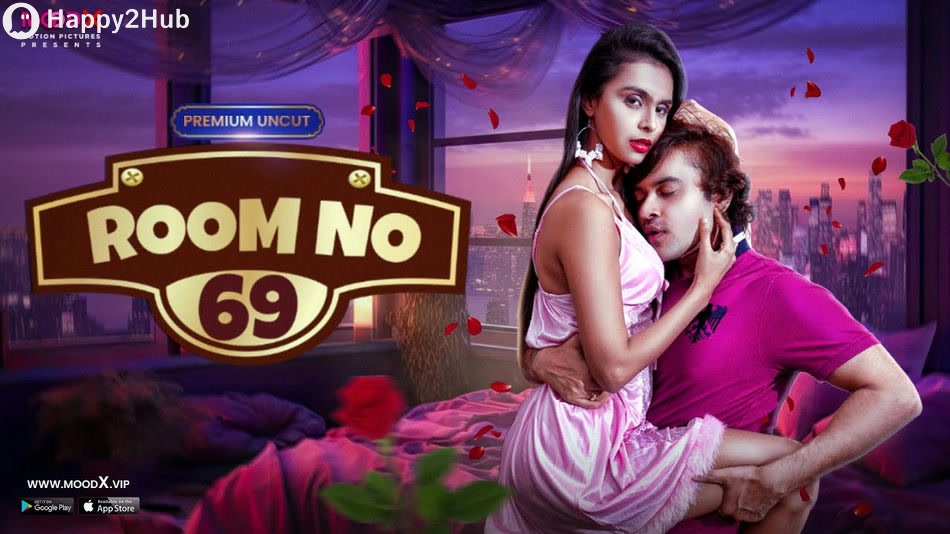 Room No 69 Full Uncut MOODX Web Series – Sofiya Shaikh Bold Nude, Sex & Hardcore Hotel Encounters
