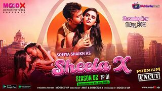 Sheela X Episode 2 Full Uncut MOODX Web Series – Sofiya Shaikh Bold Nude, Sex & Hardcore Power Play Scenes