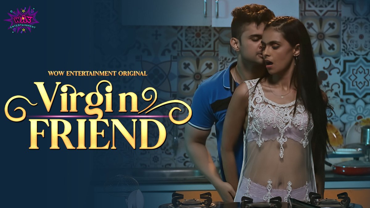 Virgin Friend Episode 3 Full Uncut Wow Entertainment Web Series – Sofiya Shaikh Bold Friendship & Intimate Drama