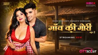 Gaon Ki Gori S01 E02 Full Uncut Web Series – Kaira Sehgal & Shakespeare Hot Bold Scenes | MoodX Adult Rural Drama Complete Episodes