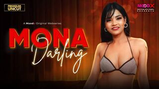 Mona Darling Episode 01 Full Uncut Web Series – MoodX Adult Drama with Suman & Shalu | Complete Bold Episodes HD