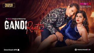 Gandi Raat 2 Full Uncut Web Series – MoodX Adult Drama Starring Sabana | Complete Bold Episodes HD