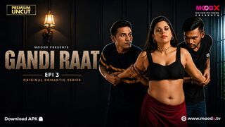 Gandi Raat 3 Full Uncut Web Series – MoodX Adult Drama Starring Sabana | Complete Bold Episodes HD