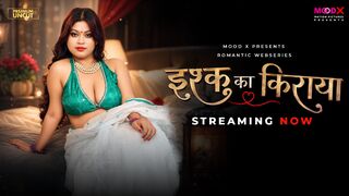 Ishq Ka Rent Full Uncut Web Series – MoodX Adult Drama Starring Khushi Kothari | Complete Bold Episodes HD