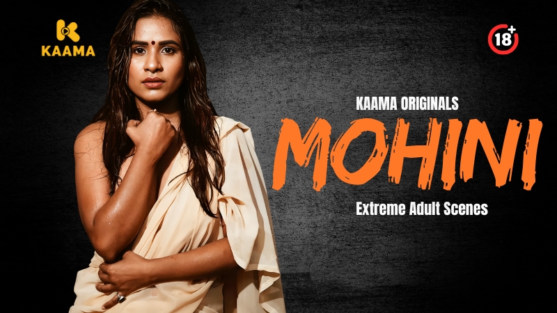 Mohini 2026 Season 1 Full Uncut Kaama Originals – Muskaan Agarwal, Neeraj Gurjar, Vishaal Kapoor Hot Bold Unrated Web Series HD