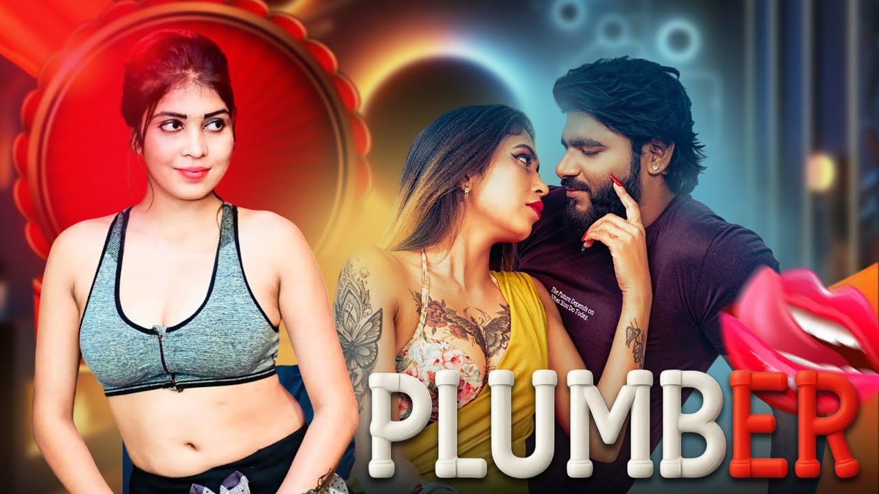 Plumber Full Uncut MoodX Originals – Sheru Singh (Divya) Hot Bold Adult Short Film HD