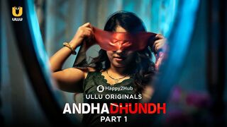Andhadhundh 2026 Part 1 Full Uncut Ullu Originals – Subhati Das & Muskaan Agrawal Hot Bold Unrated Web Series HD