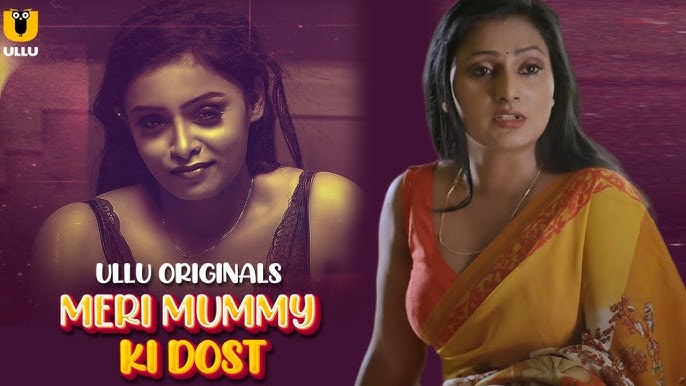 Meri Mummy Ki Dost 2025 Part 1 Full Uncut Ullu Originals – Jayshree Gaikwad, Priyanka Chaurasia & Neha Gupta Hot Bold Unrated Web Series HD