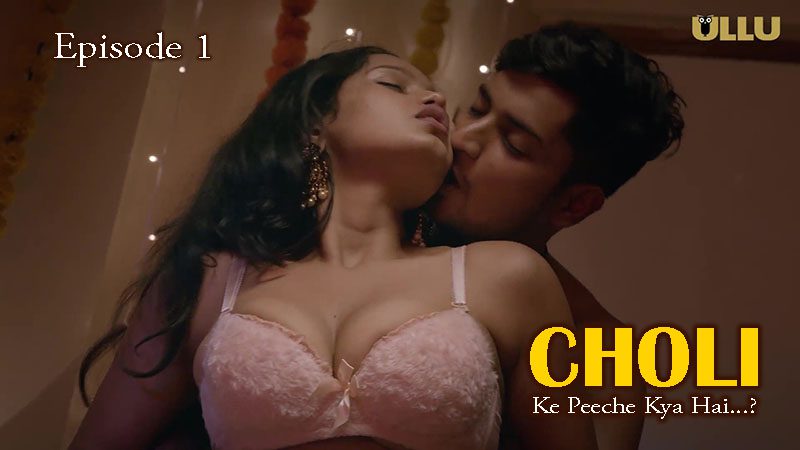 Choli Ke Peeche Kya Hai Part 2 Full Uncut Ullu Originals – Neha Gupta, Ayushi Bhowmick & Malvika Tomar Hot Bold Unrated Web Series HD