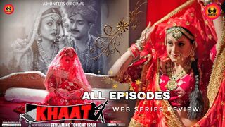 Khaat 2024 Episode 3 Hunters Original Full Uncut Hindi Web Series – Prerna Vishwakarma as Rasbhari, Rani Pari & Sweta Yadav as Deepika Bold Adult Drama Complete Episodes