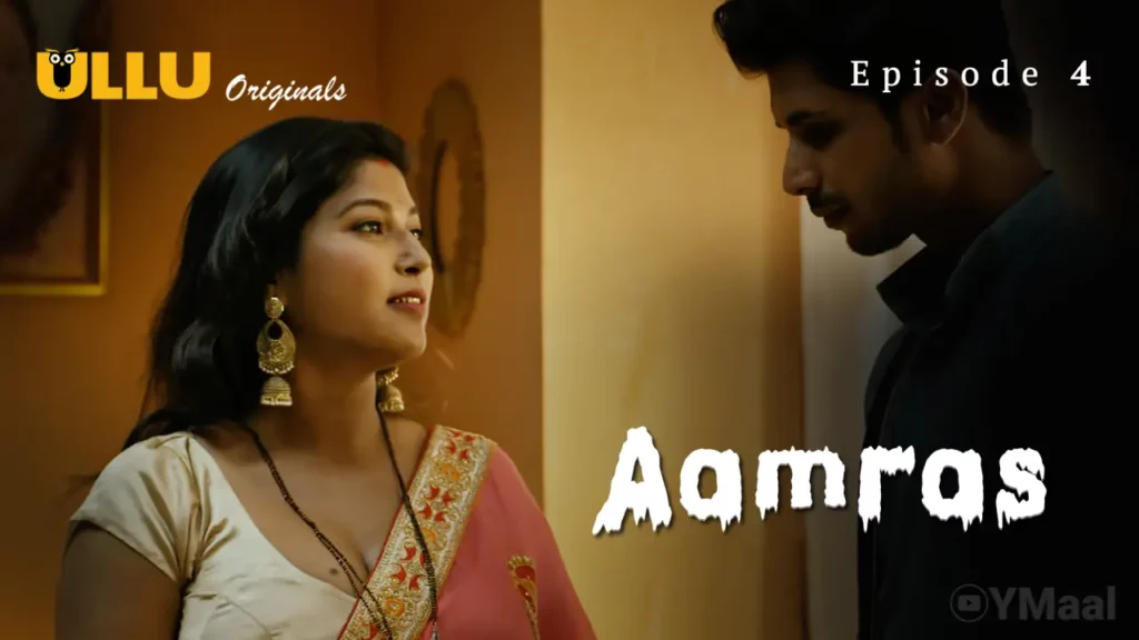 Aamras Episode 4 Ullu Web Series Full Uncut – Payal Patil, Bharti Jha, Farhaan Ansari | 8 Episodes Hindi Adult Drama