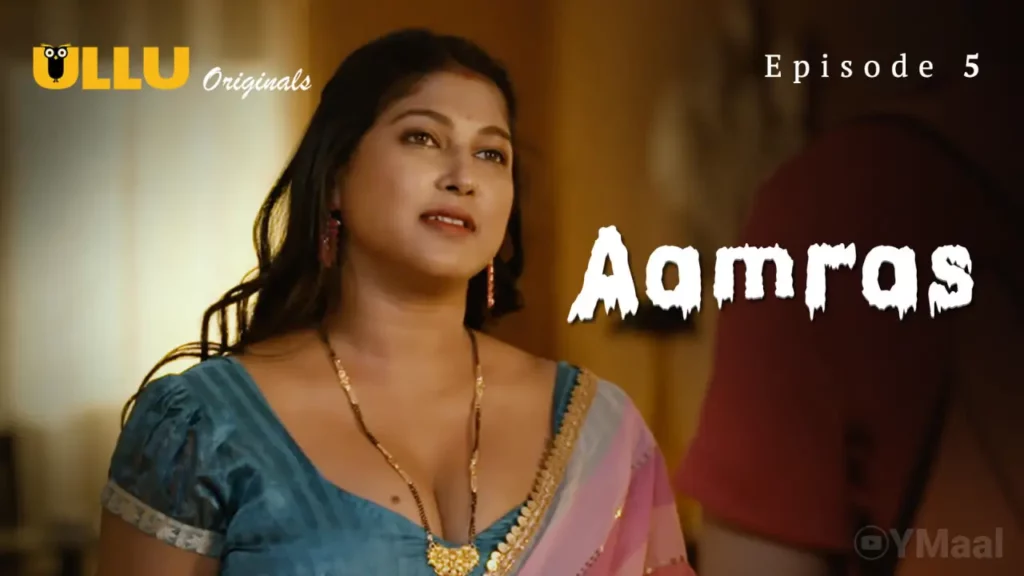 Aamras Episode 5 Ullu Web Series Full Uncut – Payal Patil, Bharti Jha, Farhaan Ansari | 8 Episodes Hindi Adult Drama