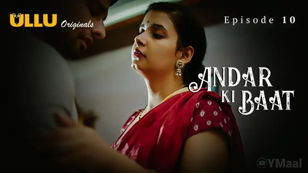 Andar Ki Baat Episode 10 Ullu Full Uncut – Ridhima Tiwari, Sofiya Shaikh | Sadhna & Deepa Bhabhi 10 Episodes Hindi Adult Web Series