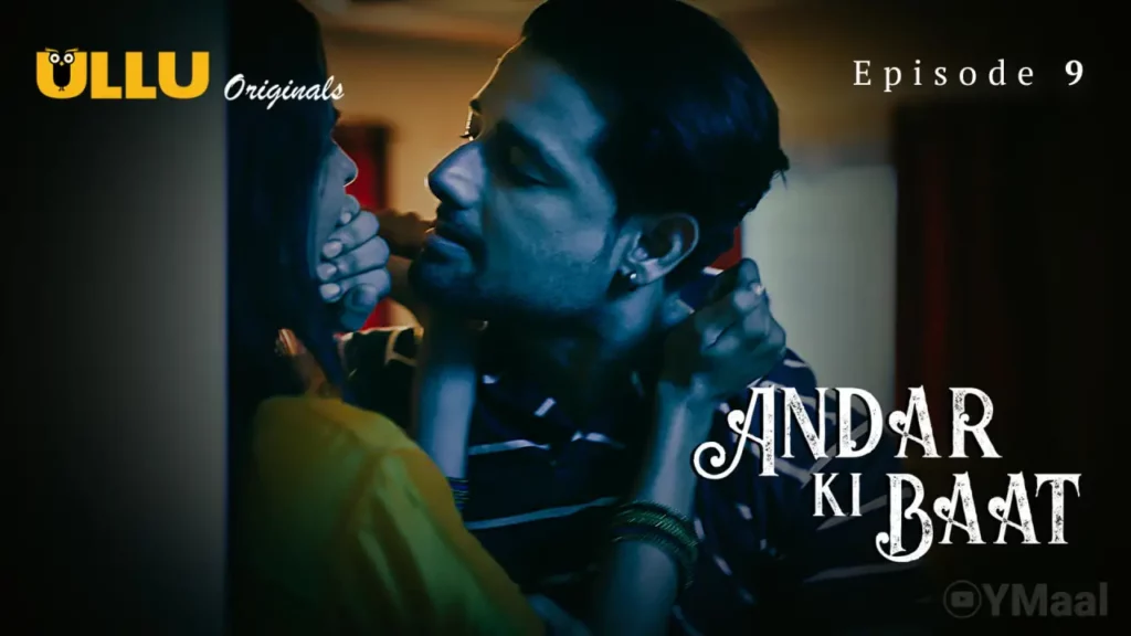 Andar Ki Baat Episode 9 Ullu Full Uncut – Ridhima Tiwari, Sofiya Shaikh | Sadhna & Deepa Bhabhi 10 Episodes Hindi Adult Web Series