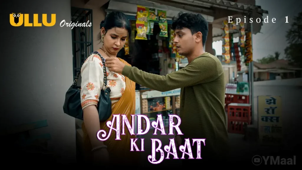 Andar Ki Baat Episode 1 Ullu Full Uncut – Ridhima Tiwari, Sofiya Shaikh | Sadhna & Deepa Bhabhi 10 Episodes Hindi Adult Web Series