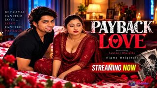 Payback Love (2026) Sigma Originals Malayalam Full Uncut Uncensored Web Series | Hot Revenge Romance Adult Short Film