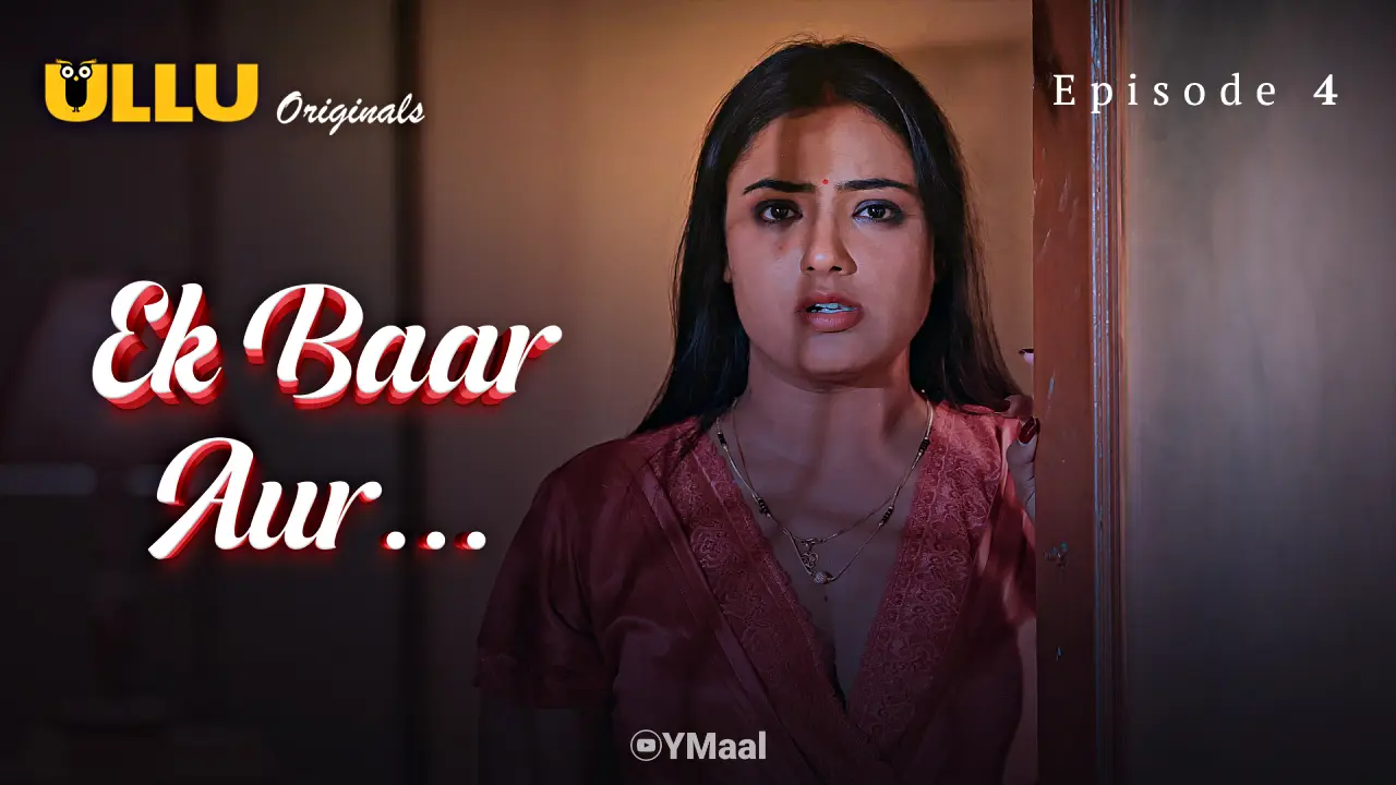 Ek Baar Episode 4 Aur Ullu Full Uncut Web Series – Shyna Khatri as Sweta & Pooja Poddar as Rekha | Wife Bet Gambling Drama Complete Uncensored