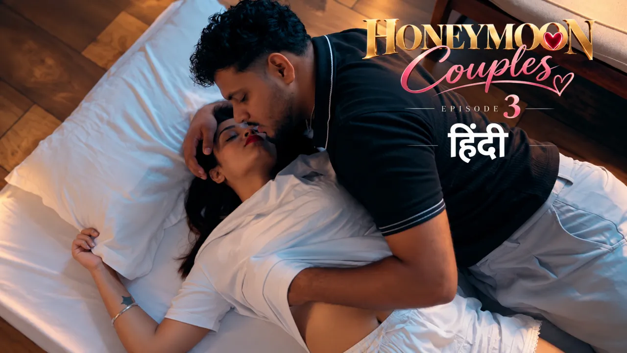 Honeymoon Couples 2026 Tempt Full Uncut Hindi Unrated S01 Ep01-04 – Priyanka Chaurasia Hot Scenes | Newlywed Couple Short Collection Uncensored